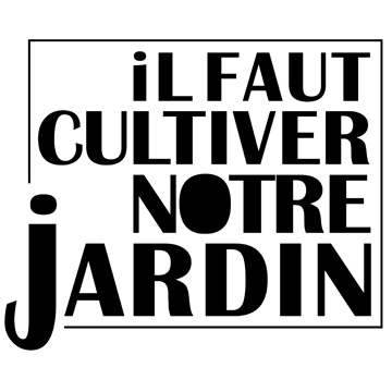 Il faut cultiver notre jardin